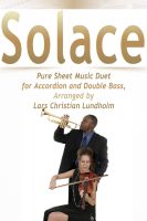 Cover for 'Solace Pure Sheet Music Duet for Accordion and Double Bass, Arranged by Lars Christian Lundholm'