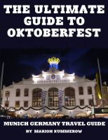 Cover for 'The Ultimate Guide to Oktoberfest - Munich Germany Travel Guide'