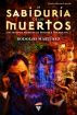 La sabidurÃ­a de los muertos by Rodolfo MartÃ­nez
