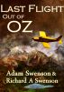 Last Flight Out of Oz by Adam and Richard Swenson
