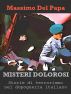 MISTERI DOLOROSI - Storie di terrorismo nel dopoguerra italiano by Massimo Del Papa