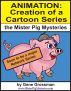 ANIMATION: Creation of a Cartoon Series by Gene Grossman