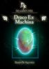 Draco Ex Machina (#5) (Dragonâ€™s Fire) by Danielle Kazemi