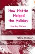 How Hattie Helped the Holidays by Ken Walters
