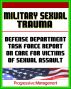 Military Sexual Trauma (MST) - Defense Department Task Force Report on Care for Victims of Sexual Assault by Progressive Management