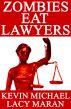 Zombies Eat Lawyers by Lacy Maran