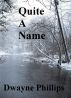Quite a Name by Dwayne Phillips