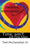 Cover for 'Iteration, Interruption (a story from Time, emiT, and Time Again)'