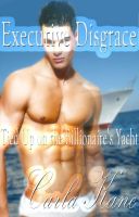 Cover for 'Executive Disgrace: Tied Up on the Billionaire's Yacht'