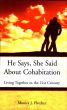 He Says, She Said About Cohabitation Living Together in the 21st Century by M Fletcher