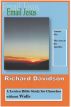 Email Jesus: Course 6: The Acts of the Apostles by Richard Davidson