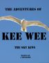 The Adventures Of Kee-Wee (The Sky King) by J Livingston