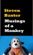 Musings of a Monkey by Steven Baxter