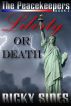 The Peacekeepers. Liberty or Death. Book 3. by Ricky Sides