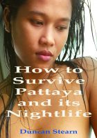 Cover for 'How to Survive Pattaya and its Nightlife'