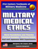Cover for '21st Century Textbooks of Military Medicine - Military Medical Ethics (Two Volumes) - Foundations and Theories, Practical Examples, Nazi and Japanese Human Experiments (Emergency War Surgery Series)'