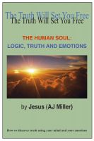 Cover for 'The Human Soul: Logic, Emotions and Truth'