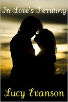 Cover for 'In Love's Territory (Book One of the Love's Territory Series)'
