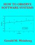 How to Observe Software Systems by Gerald M. Weinberg