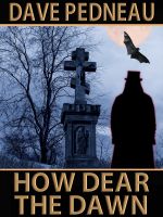 Cover for 'How Dear the Dawn'