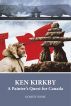 Ken Kirkby. A Painterâ€™s Quest for Canada by Goody Niosi