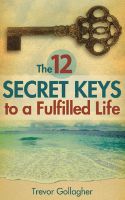Cover for 'The 12 Secret Keys to a Fulfilled Life'