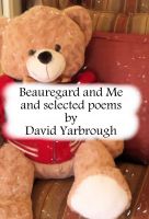 Cover for 'Beauregard and Me and selected poems'