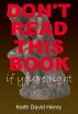 Don't Read This Book If You're Right by Keith David Henry