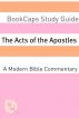 The Acts of the Apostles: A Modern Bible Commentary by BookCaps 
