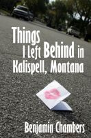 Cover for 'Things I Left Behind in Kalispell, Montana'