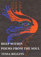 Cover for 'Deep Within Poems From The Soul'
