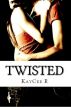 Twisted by KayCee R