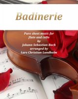 Cover for 'Badinerie Pure sheet music for flute and cello by Johann Sebastian Bach. Duet arranged by Lars Christian Lundholm'
