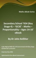 Cover for 'Secondary School &lsquo;KS4 (Key Stage 4) &ndash; &lsquo;GCSE&rsquo; - Maths &ndash; Proportionality &ndash; Ages 14-16&rsquo; eBook'