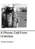 A Phone Call From Grandpa by Michael Schempp