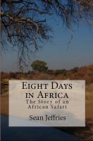 Cover for 'Eight Days in Africa: The Story of an African Safari'