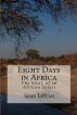 Eight Days in Africa: The Story of an African Safari by Sean Jeffries