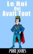Le Roi Qui Avait Tout by Mike Jones
