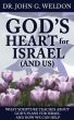God's Heart for Israel and Us by John Weldon