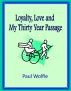 Loyalty, Love and My Thirty Year Passage by Paul Wolfle