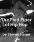 The Pied Piper of Hip Hop by Steven Hager