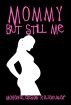 Mommy but Still Me by Mohana Rajakumar
