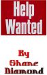 Help Wanted by Shane Diamond