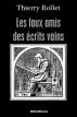 Les faux amis des Ã©crits vains by Thierry Rollet