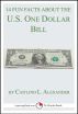 14 Fun Facts About the U.S. One Dollar Bill: A 15-Minute Book by Caitlind Alexander