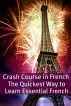 Crash Course in French: The Quickest Way to Learn Essential French by BookCaps 