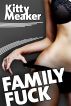 Family Fuck (Pseudo-Incest Three Pack) by Kitty Meaker