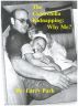 The Chowchilla Kidnapping: Why Me? by Larry Park