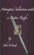 Attempted Salvation with a Butter Knife by John Warzel
