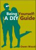Being Yourself: A DIY Guide by Owen Wood